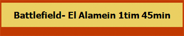 Battlefield- El Alamein 1tim 45min